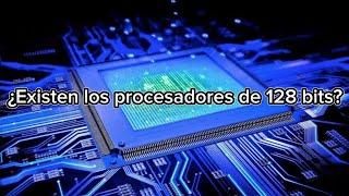 ¿Existen los procesadores de 128 bits?