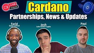 Cardano's News, BIG Updates and Partnerships with Paul, Farid and Josh