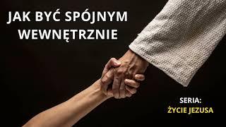 Jak być SPÓJNYM WEWNĘTRZNIE? [ s22 e33 ]