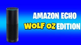 AMAZON ECHO WOLF OZ EDITION