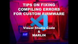 TIPS To Resolve Custom Firmware Compiling Errors Using Visual Studio Code