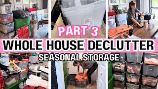 *NEW!* WHOLE HOUSE DECLUTTER WITH ME | PART 3 | SEASONAL STORAGE