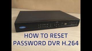 DVR H.264 How to reset password