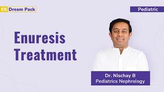 Enuresis: Treatment | Dr. Nischay B | Pediatrics Nephrology | NEET SS