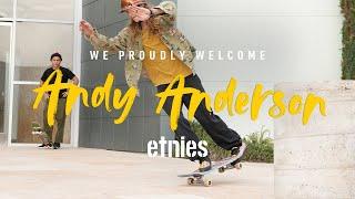 etnies proudly welcomes Andy Anderson to the skate team