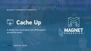 Magnet Forensics Presents: Cache Up Ep.6 - Heather Smith