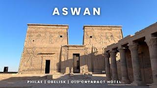 Philae Temple | Unfinished Obelisk | Old Cataract Hotel Aswan | Egypt