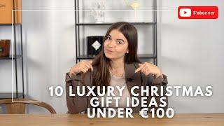 10 IDEAS FOR LUXURY CHRISTMAS GIFT UNDER 100$ 