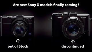 New Sony compacts coming soon? RX1rII discontinued and RX100VII out of Stock