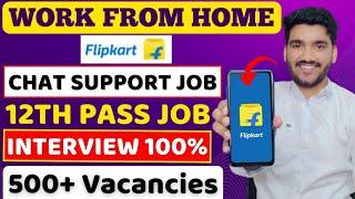 Flipkart Work From Home Job | Chat Support Job | 12th Pass Job | Online Job At Home | Remote Jobs