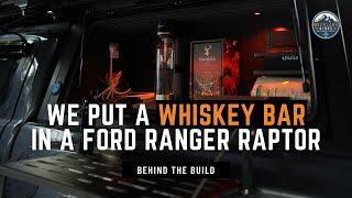 MOBILE WHISKEY BAR | BEHIND THE BUILD | FORD RANGER RAPTOR