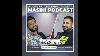 Podcast With Worshiper Raju Gill | Test | Masihi Podcast | Dr.Jesus