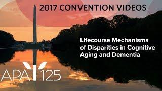 Lifecourse Mechanisms of Disparities in Cognitive Aging and Dementia