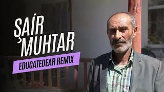 Şair Muhtar Adayı Aydın (educatedear remix)