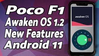 Poco F1 | Awaken OS v1.2 | New Features | Android 11 | Moar Customizations on Deck!