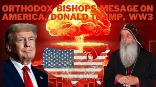 Orthodox Bishop Mar Mari Emmanuel Urgent Prophetic Message about Donald Trump, America and WW3