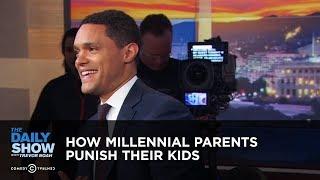 How Millennial Parents Punish Their Kids - Between the Scenes | The Daily Show