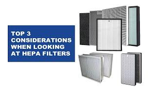 Top 3 Considerations When Looking at HEPA Filters