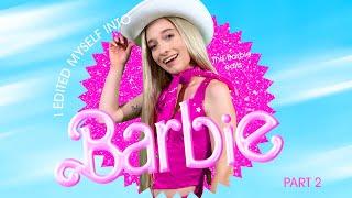 i edited myself into BARBIE