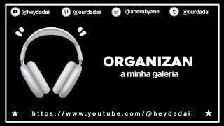 organizando a minha galeria