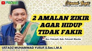 CERAMAH BUGIS TERBARU || USTADZ MUHAMMAD YUSUF,S.Sos.I.,M.A || 2 AMALAN ZIKIR SUPAYA TIDAK FAKIR