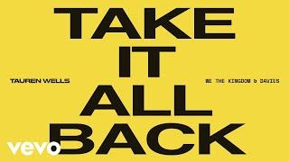 Tauren Wells - Take It All Back (Lyric Video)