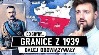 Co gdyby POLSKA dalej miała GRANICE z 1939 roku