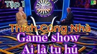 Game show: Ai là tu hú | tập 1| Người chơi Thích Cúng Nhà