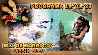 MDQ, para todo el mundo - Programa 19/01/23 - DOS PARAÍSOS: LA ISLA DE MORROCOY y BASSIN BLEU