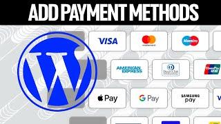 How To Add Payment Methods in Wordpress 2024!