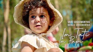 Vahe & Natalie Soghomonyan - Im Tati Im Papi // PREMIERE // 2021