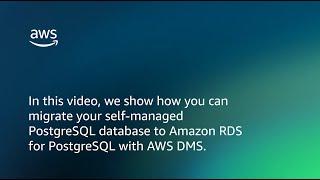 Migrating your PostgreSQL database to Amazon RDS for PostgreSQL with AWS Database Migration Service