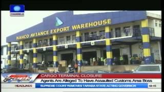 Cargo Terminal Closure: Agents Are Alleged To Have Assaulted Customs Area Boss