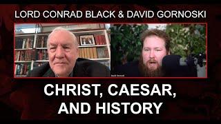 Lord Conrad Black on Christ, Caesar, and History