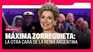 Máxima Zorreguieta: la otra cara de la reina argentina de los Países Bajos | Filo Explica