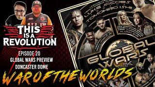 THIS IS A REVOLUTION - EPISODE 20 - GLOBAL WARS PREVIEW!