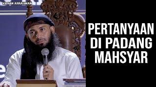 PERTANYAAN KELAK DIPADANG MAHSYAR DAN QISASH - USTADZ SYAFIQ RIZA BASALAMAH