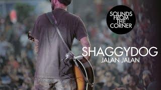 Shaggydog - Jalan Jalan | Sounds From The Corner Live #23