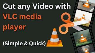 How to cut any video with VLC media player as a video cutter