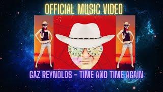 GAZ REYNOLDS - TIME AND TIME AGAIN (OFFICIAL MUSIC VIDEO) - ELECTRONIC POP MUSIC