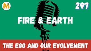 The Egg and Our Evolvement | Fire and Earth Podcast | Jason Mefford