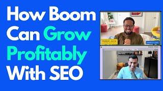 How We Would Grow SEO Profitably for Boom  (GetBoom.app) (Virtual Meeting Enhancement)