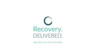 Recovery Delivered - Recovery on Your Timeline .