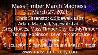 Sidewalk Labs and Mass Timber - Chris Sitzenstock, Adam Marshall, Thomas Robinson and Greg Howes