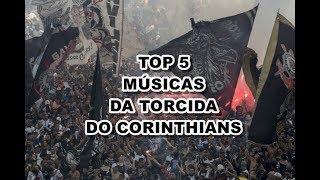 TOP 5 Músicas da Torcida do Corinthians