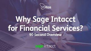 Why Sage Intacct for Financial Services? | 90 Second Overview