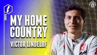 Manchester United | Victor Lindelof | My Home Country | Sweden