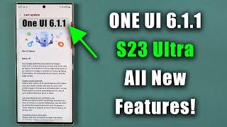 Samsung Galaxy S23 Ultra - Massive ONE UI 6.1.1 Update is HERE - ALL NEW FEATURES!