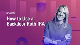 How to Use a Backdoor Roth IRA