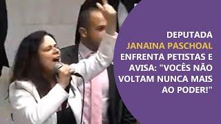 Deputada Janaina Paschoal enfrenta petistas e avisa: "Vocês não voltam nunca mais ao poder!"